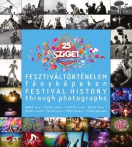SZIGET 25 – FESZTIVíLTÖRTÉNELEM fényképeken